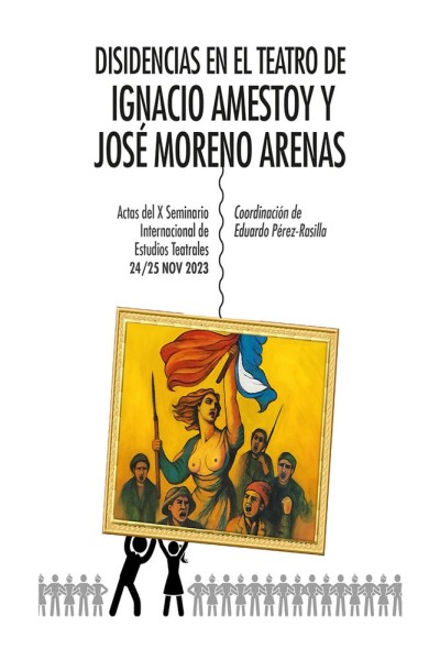 DISIDENCIAS EN EL TEATRO DE IGNACIO AMESTOY Y JOSE MORENO A