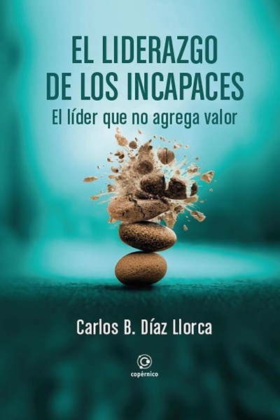 EL LIDERAZGO DE LOS INCAPACES.
