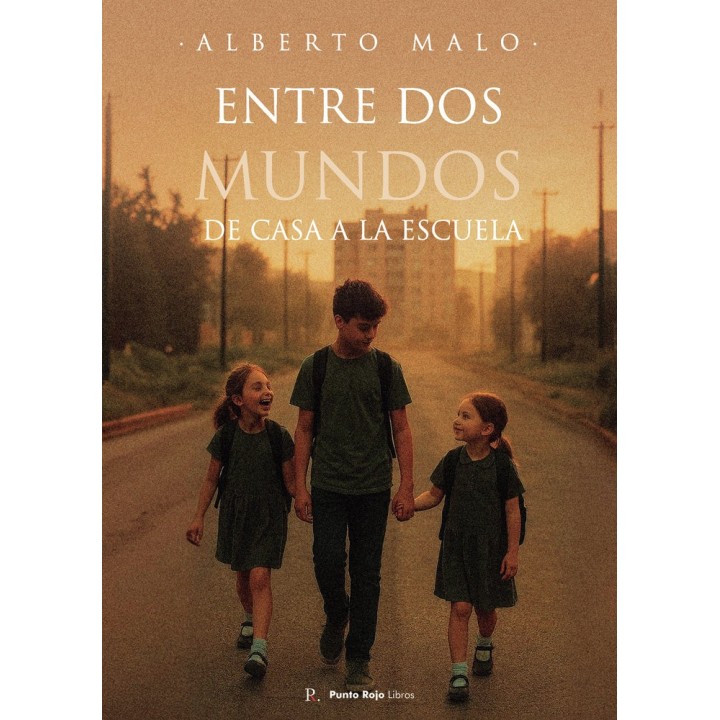 ENTRE DOS MUNDOS DE CASA A LA ESCUELA