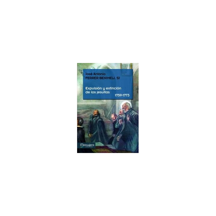 Expulsion y extincion de los jesuitas (1759-1773)