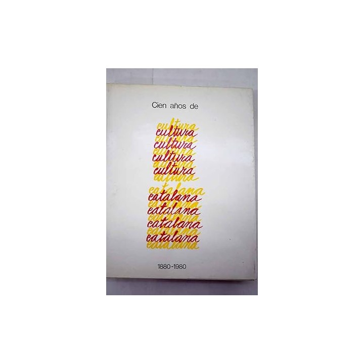 Cien años de cultura catalana