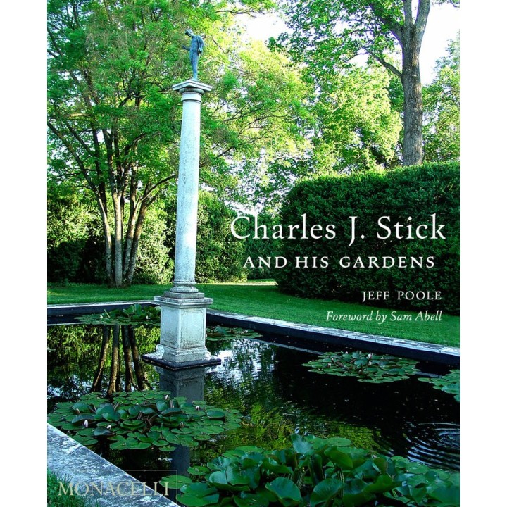 CHARLES J STICK AND HIS GARDENS