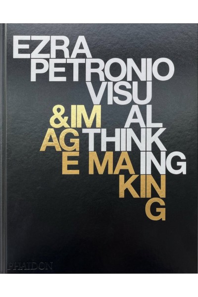 EZRA PETRONIO VISUAL THINKING & IMAGE MAKING