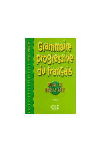 GRAMMAIRE PROGRESIVE DU FRANCAIS POUR LES ADOLESCENT (DEBUTA