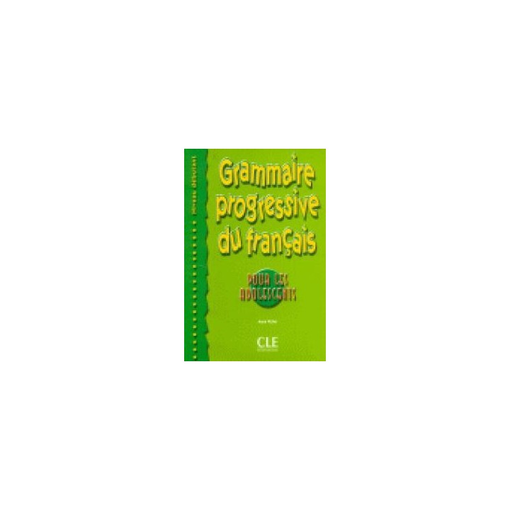 GRAMMAIRE PROGRESIVE DU FRANCAIS POUR LES ADOLESCENT (DEBUTA