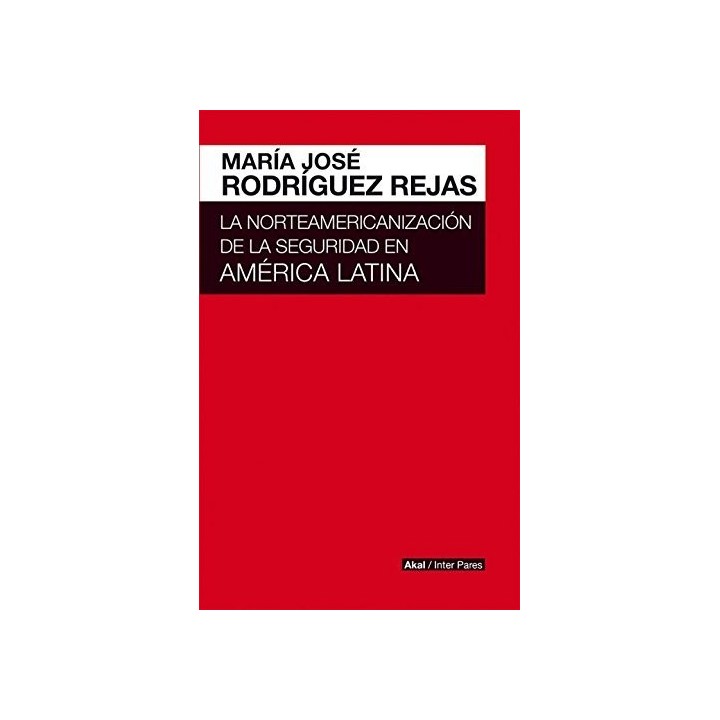 NORTEAMERICANIZACION DE LA SEGURIDAD EN AMERICA LATINA,LA