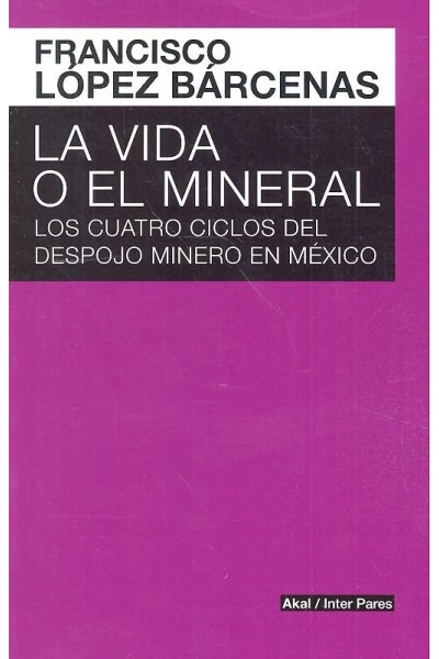 VIDA O EL MINERAL,LA
