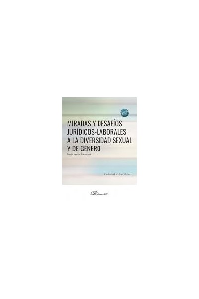 MIRADAS Y DESAFIOS JURIDICOS LABORALES A LA DIVERSIDAD SEXUA