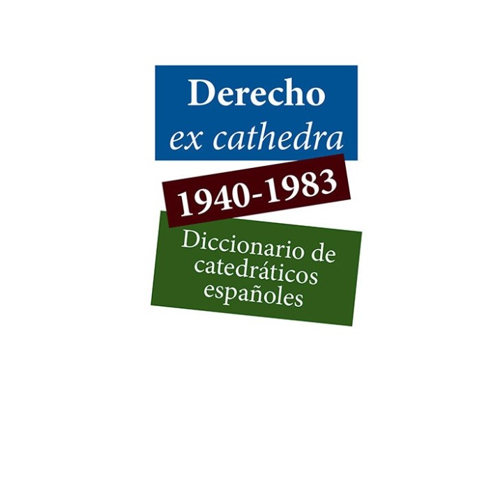 DERECHO EX CATHEDRA 1940 1983 DICCIONARIO DE CATEDRATICOS
