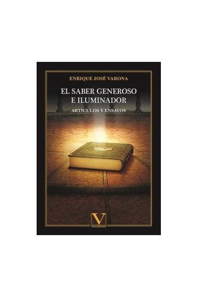 EL SABER GENEROSO E ILUMINADOR ARTICULOS Y ENSAYOS