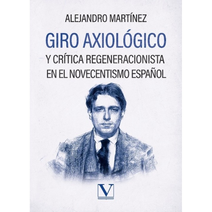 GIRO AXIOLOGICO Y CRITICA REGENERACIONISTA EN EL NOVECENTISM