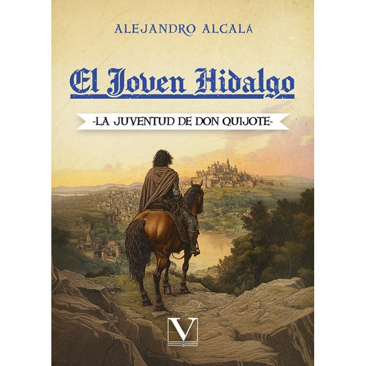 EL JOVEN HIDALGO LA JUVENTUD DE DON QUIJOTE