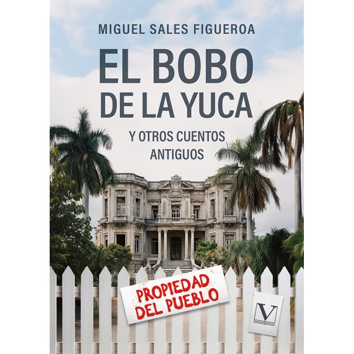 EL BOBO DE LA YUCA Y OTROS CUENTOS ANTIGUOS