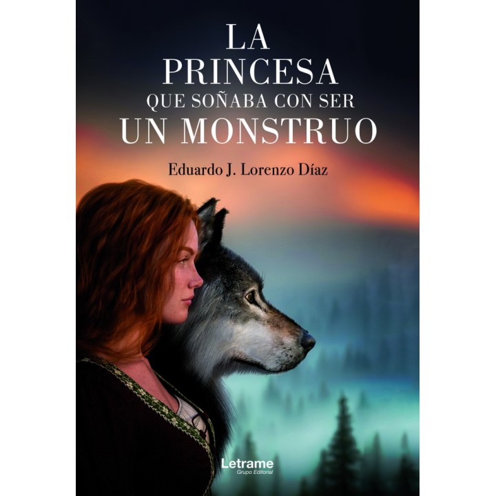 LA PRINCESA QUE SOÑABA CON SER UN MONSTRUO