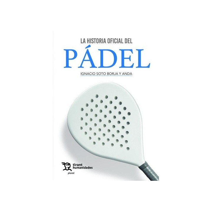 LA HISTORIA OFICIAL DEL PADEL