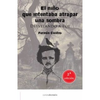 EL NIÑO QUE INTENTABA ATRAPAR UNA SOMBRA DESVELANDO A POE