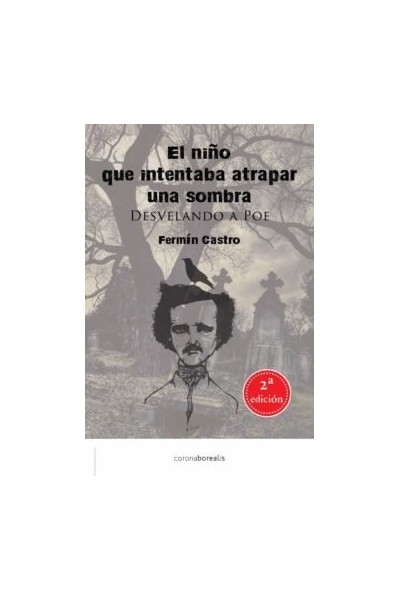 EL NIÑO QUE INTENTABA ATRAPAR UNA SOMBRA DESVELANDO A POE
