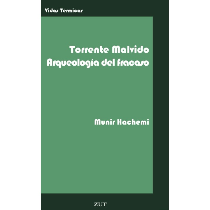 TORRENTE MALVIDO ARQUEOLOGIA DEL FRACASO