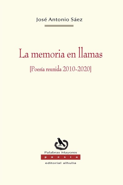 LA MEMORIA EN LLAMAS POESIA REUNIDA 2010 2020