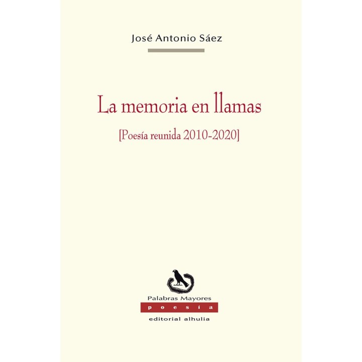 LA MEMORIA EN LLAMAS POESIA REUNIDA 2010 2020