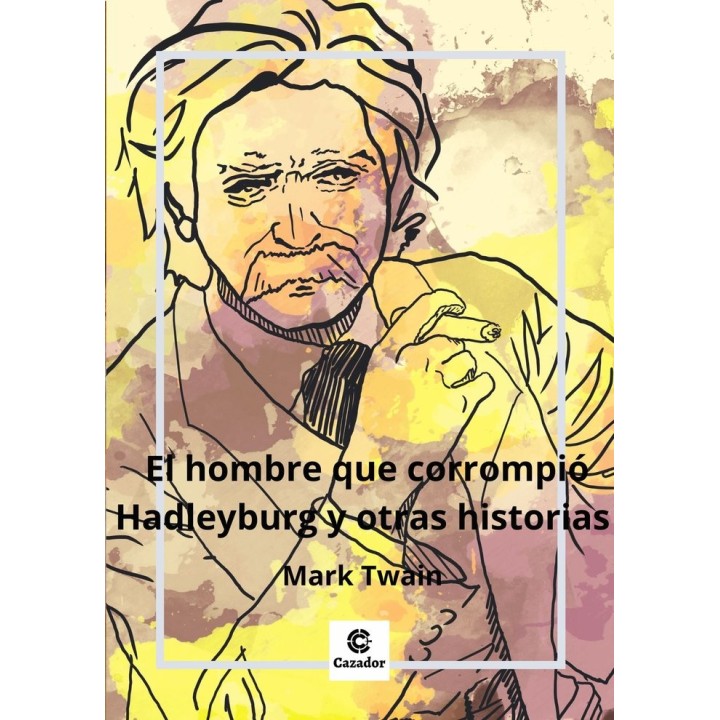 EL HOMBRE QUE CORROMPIO HADLEYBURG Y OTROS RELATOS