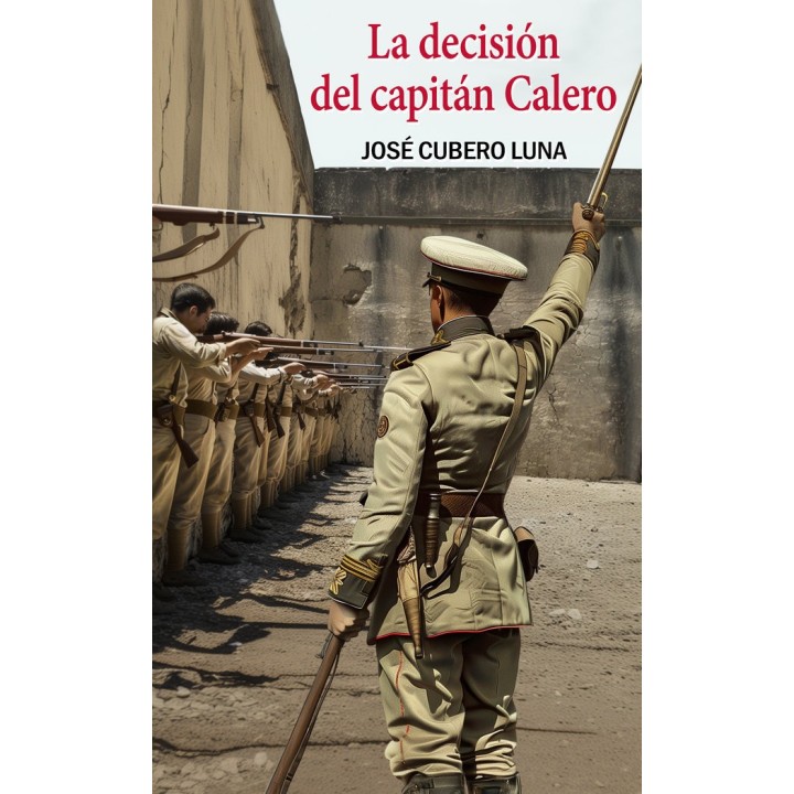 LA DECISION DEL CAPITAN CALERO