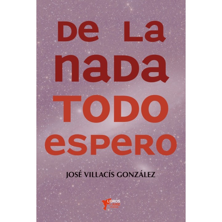 DE LA NADA TODO ESPERO