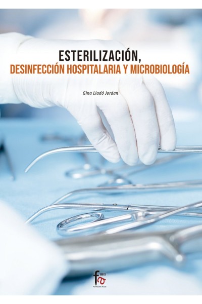 ESTERILIZACION DESINFECCION HOSPITALARIA Y MICROBIOLOGICA