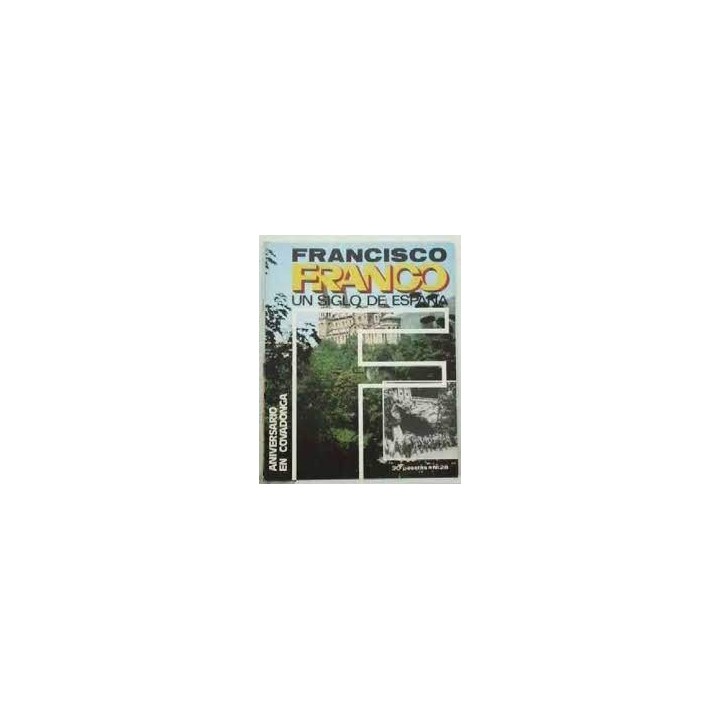 FRANCISCO FRANCO UN SIGLO DE ESPAÑA (28): ANIVERSARIO EN COVADONGA.