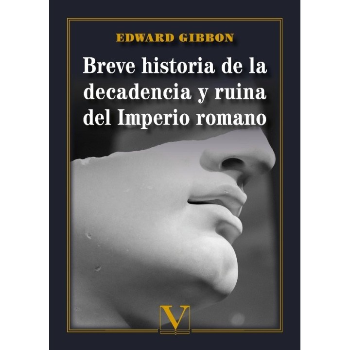 BREVE HISTORIA DE LA DECADENCIA Y RUINA DEL IMPERIO ROMANO