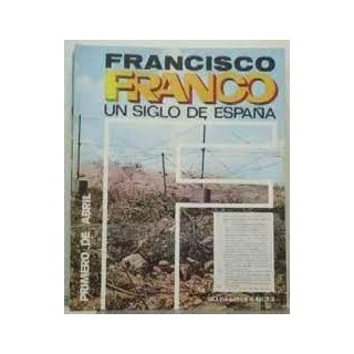 FRANCISCO FRANCO UN SIGLO DE ESPAÑA (33): PRIMERO DE ABRIL.