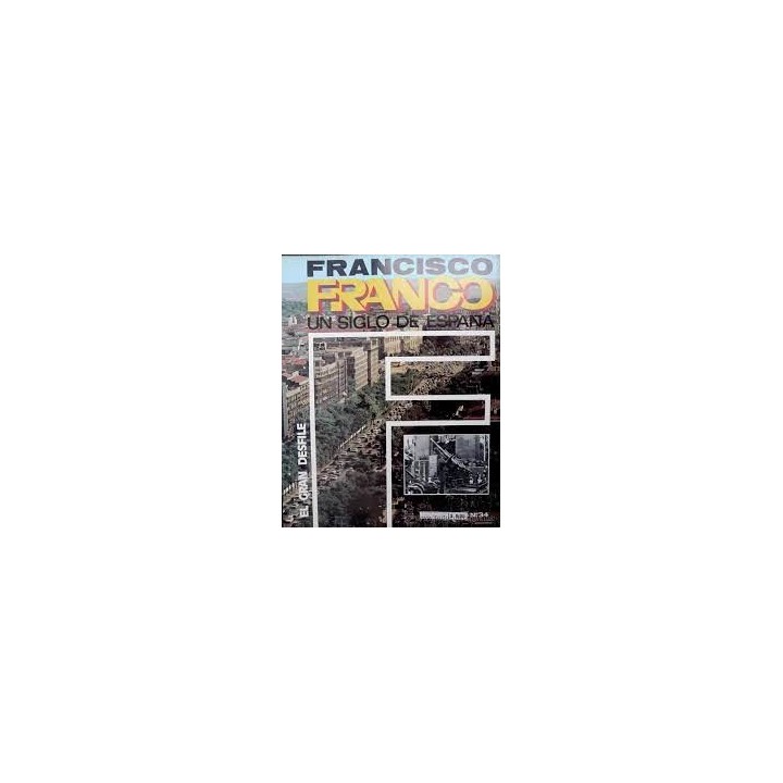 FRANCISCO FRANCO UN SIGLO DE ESPAÑA (34): EL GRAN DESFILE.
