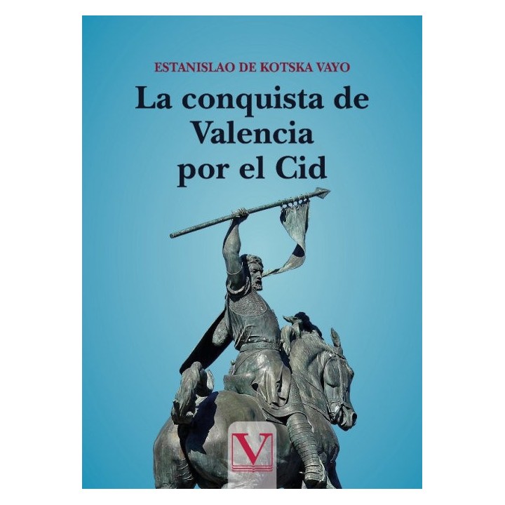 LA CONQUISTA DE VALENCIA POR EL CID