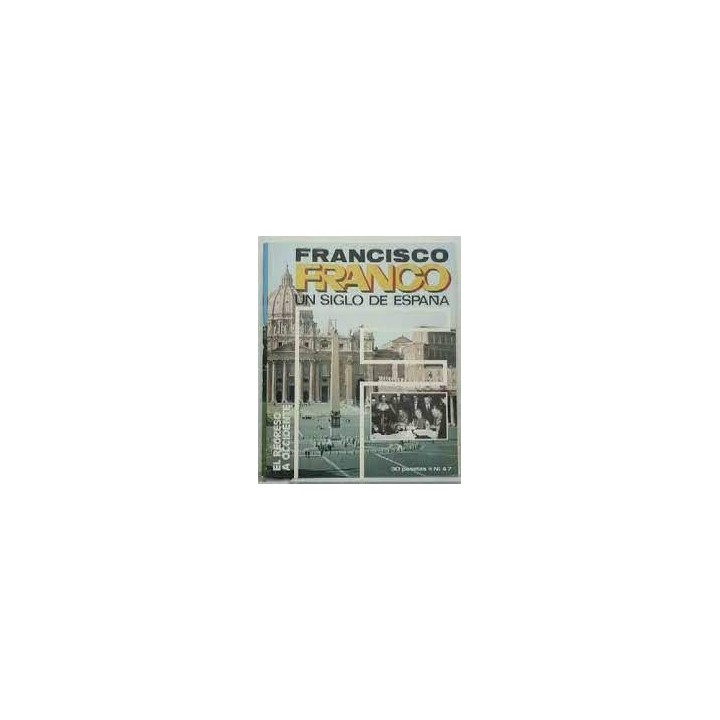 FRANCISCO FRANCO UN SIGLO DE ESPAÑA (47): EL REGRESO A OCCIDENTE.