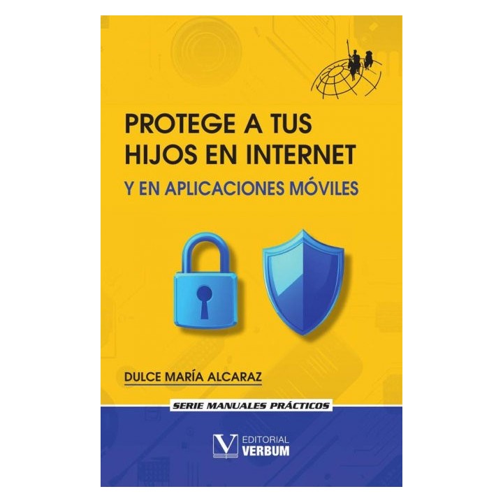 PROTEGE A TUS HIJOS EN INTERNET Y EN APLICACIONES MOVILES