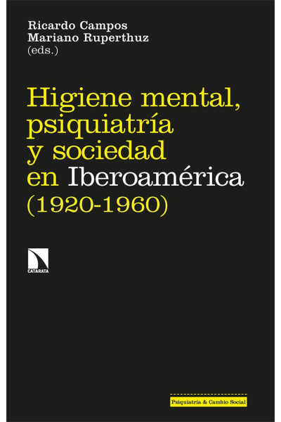 HIGIENE MENTAL PSIQUIATRIA Y SOCIEDAD EN IBEROAMERICA