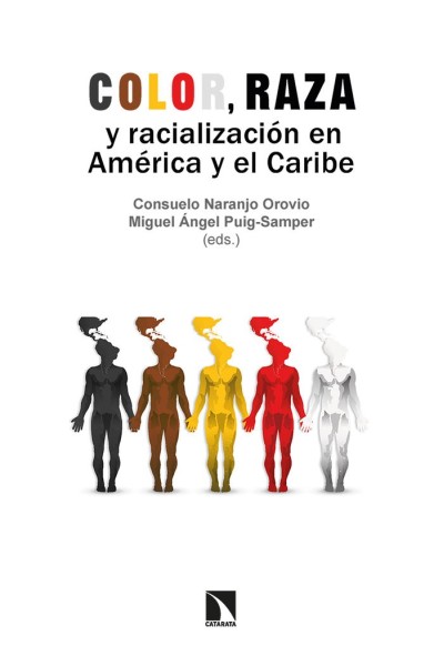 COLOR RAZA Y RACIALIZACION EN AMERICA Y EL CARIBE