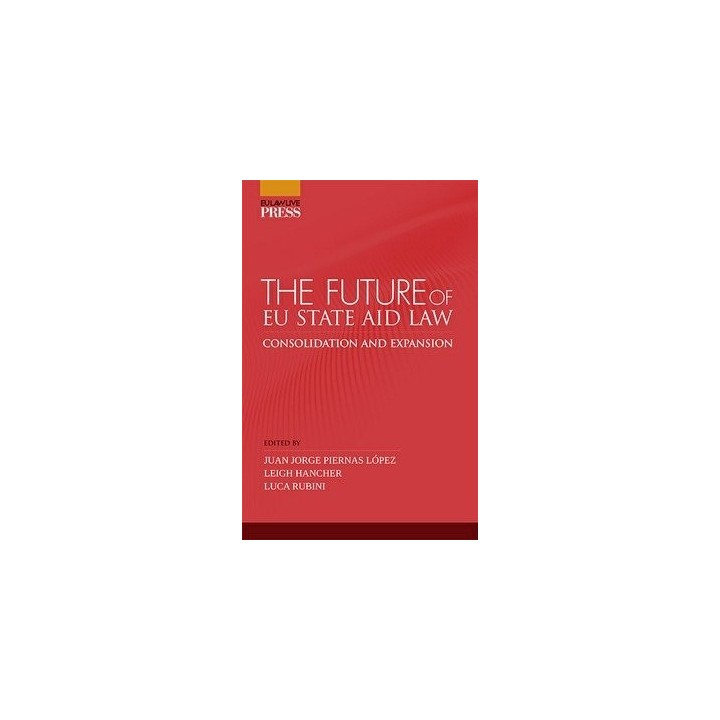 THE FUTURE OF EU STATE AID LAW