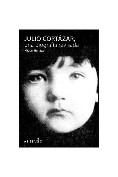 JULIO CORTAZAR UNA BIOGRAFIA REVISADA