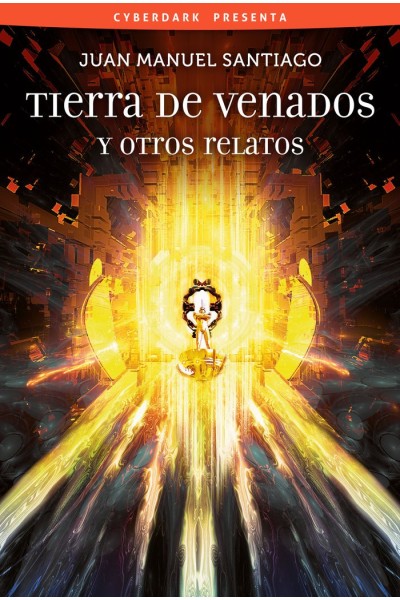 TIERRA DE VENADOS Y OTROS RELATOS