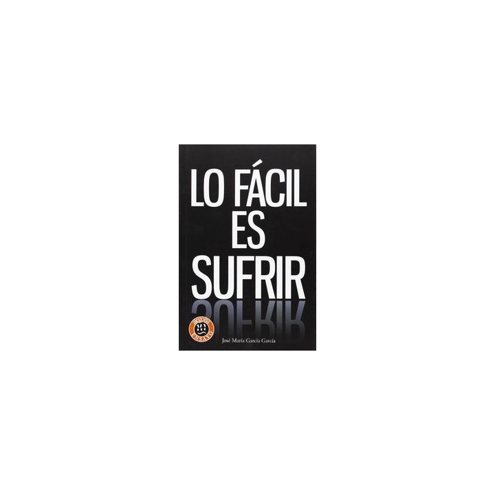 LO FACIL ES SUFRIR