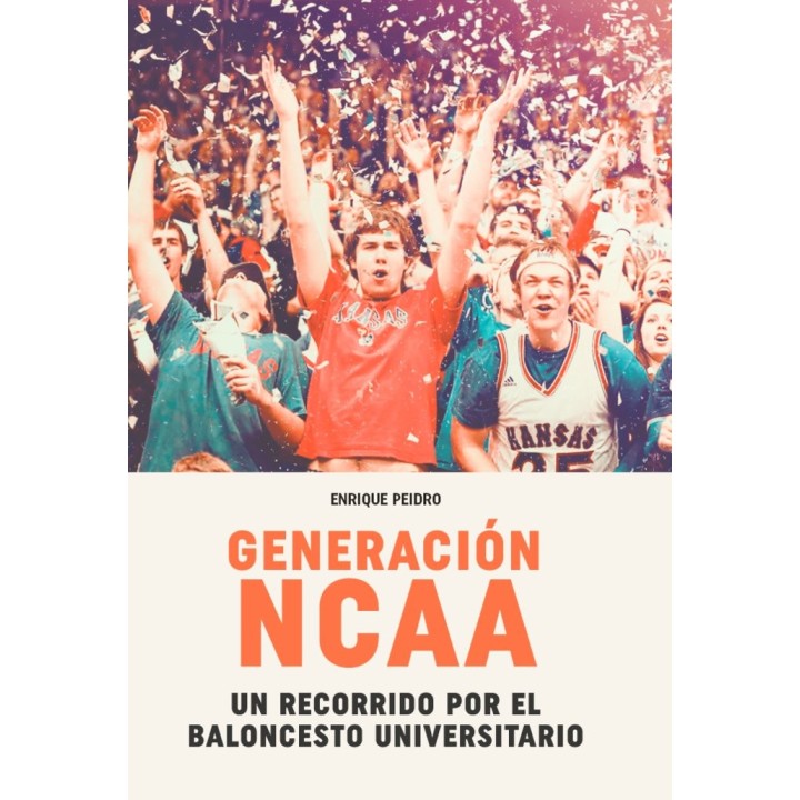 GENERACION NCAA UN RECORRIDO POR EL BALONCESTO UNIVERSITARI