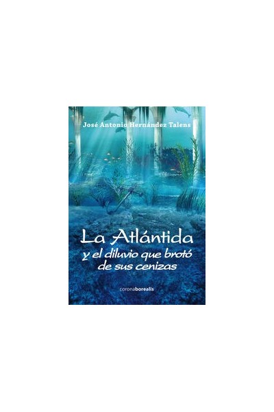 ATLANTIDA Y EL DILUVIO QUE BROTO DE SUS CENIZAS
