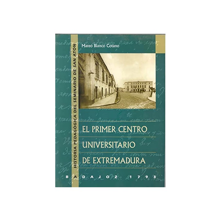 EL PRIMER CENTRO UNIVERSITARIO EXTREMEÑO