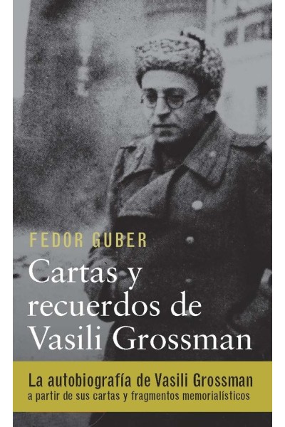 CARTAS Y RECUERDOS UN LIBRO SOBRE VASILI GROSSMAN