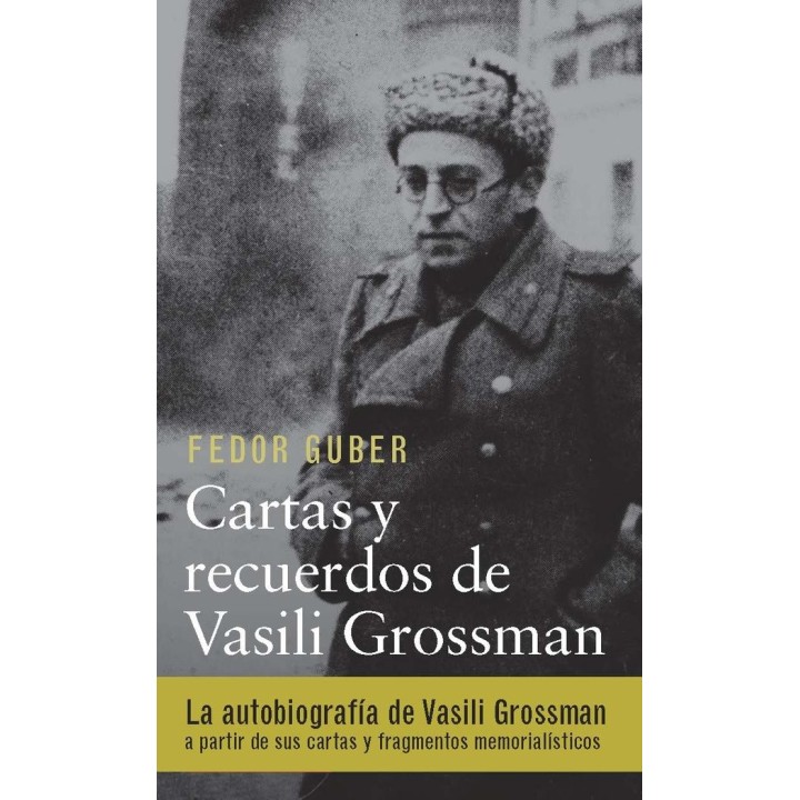 CARTAS Y RECUERDOS UN LIBRO SOBRE VASILI GROSSMAN