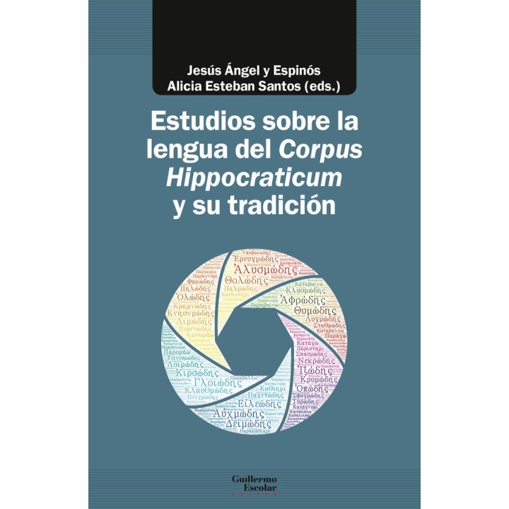 ESTUDIOS SOBRE LA LENGUA DEL CORPUS HIPPOCRATICUM Y SU TRADI