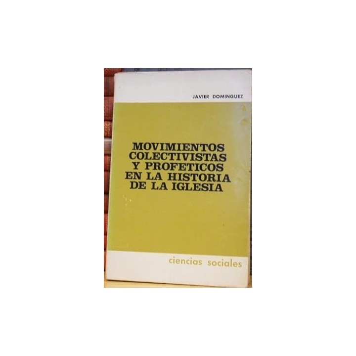 MOVIMIENTOS COLECTIVISTAS Y PROFETICOS EN LA HISTORIA DE LA IGLESIA