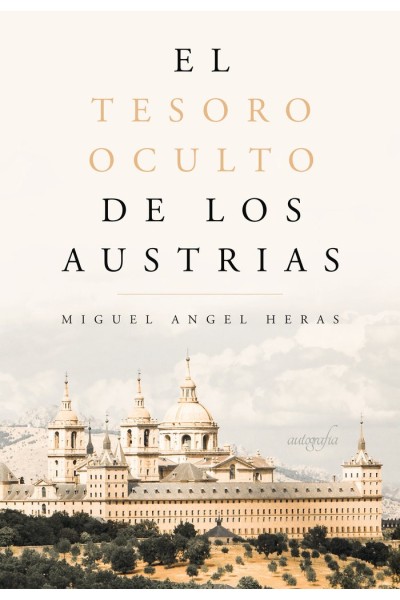 TESORO OCULTO DE LOS AUSTRIAS,EL
