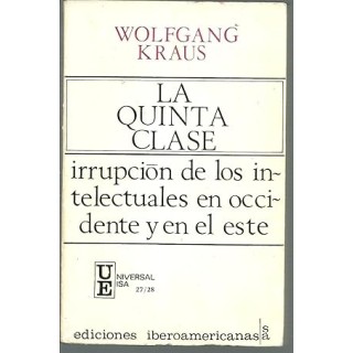 LA QUINTA CLASE. Irrupción de los intelectuales en occidente y en el este
